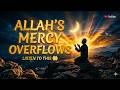 When Allah’s Mercy Overflows 🤲 | Most Emotional Islamic Nasheed