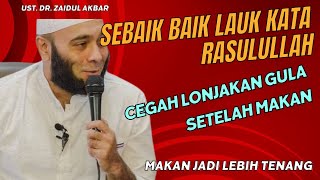 CEGAH LONJAKAN GULA SETELAH MAKAN || KAJIAN KESEHATAN DR. ZAIDUL AKBAR