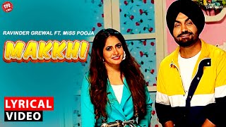 Makkhi ( Lyrical Video ) by Miss Pooja and Ravinder Grewal Punjabi Song 2023