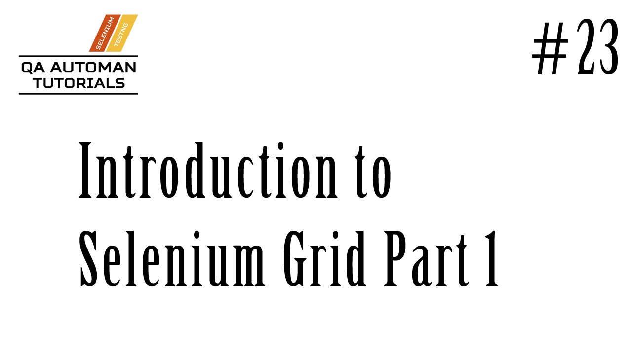 Selenium Tutorial: Introduction To Selenium Grid Part 1 | Tutorial #23 ...