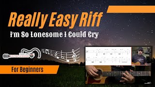 Really Easy Riffs - I'm So Lonesome I Could Cry
