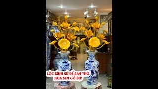 BỘ LỌ HOA KÈM SEN GỖ LOẠI CAO CẤP / SEN GỖ MÍT / LỌ LỘC BÌNH ĐỂ BAN THỜ .