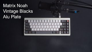 Matrix Noah with Lubed Vintage Blacks Typing Sounds