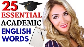 25 ACADEMIC ENGLISH words you NEED to know for IELTS, TOELF and UNIVERSITY STUDY