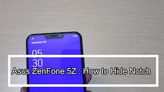 How to Hide Notch on Asus Zenfone 5/ 5Z