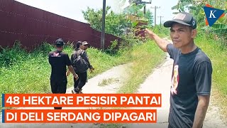 Reaksi DPRD soal 48 Hektare Pesisir Pantai di Deli Serdang Dipagari Pengusaha