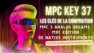 Akai MPC KEY 37 Gratuit Les clés de la composition Analog Dreams MPC Edition de Native Instruments