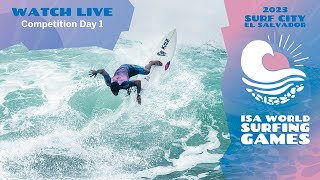 Day 1 - 2023 Surf City El Salvador ISA World Surfing Games