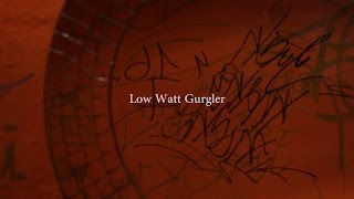 2016.10.13.thu Low Watt Gurgler (fr. Knellt / Teratova) Shoot a Live Video