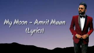 Amrit maan - My Moon (Lyrics) | The prophec | Mahira Sharma | Tru Makers | Latest punjabi song 2019