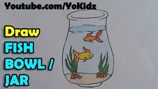 How to draw a Fish Bowl / Tank / Jar step by step