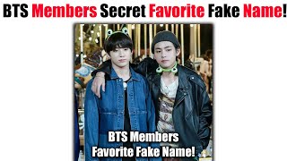 BTS Members SECRET Favorite Fake Name That You Never Know Before! 😮😱