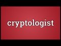 Cryptologist Meaning