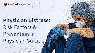 Physician Distress: Risk Factors and Prevention in Physician Suicide Webinar