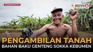 JARANG ORANG TAHU ⁉️ PENGAMBILAN TANAH BAHAN BAKU GENTENG SOKKA KEBUMEN