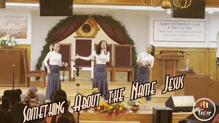 Something About the Name Jesus || The Foster Triplets