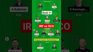 IRE vs SCO Dream11 Prediction 2024 | IRE vs SCO Dream11 Team | SCO vs IRE Dream11 Of Today Match