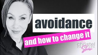 Ep 38: AVOIDANCE Where are you doing it? What can you choose to change it?