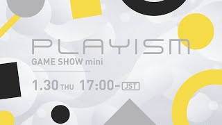 PLAYISM GAME SHOW mini 2025.1.30