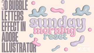 How to get 3D Bubble Letters in Adobe Illustrator Tutorial | Sunday Morning Reset