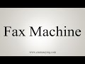 How To Say Fax Machine