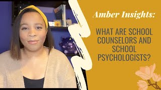 What are School Counselors and School Psychologists? | Amber Insights