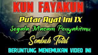 KUN FAYAKUN 🤲 CUKUP PUTAR  1X AYAT INI INSYAALLAH P3NY4KIT LANGSUNG S3MBUH SEMPURNA ❗