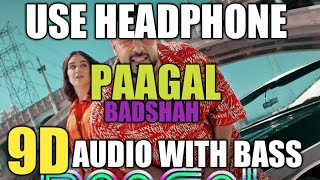 Paagal (9D AUDIO with bass) - Badshah | Latest Hit Song 2019