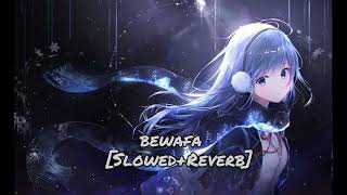 Bewafa [Slowed+Reverb]Full video|Imran Khan|Music lovers|Rohit Reverb