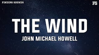 John Michael Howell - The Wind (Lyrics)