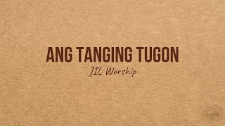 ANG TANGING TUGON - JIL Worship