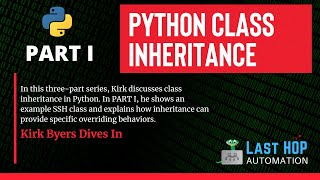 PYTHON Tutorial | Class Inheritance, Part 1 | Kirk Byers | 2021