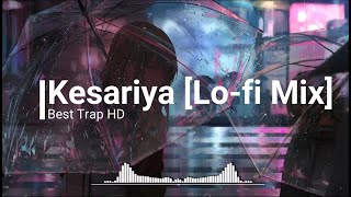 Kesariya [Lo-fi Remix] (Brahmastra) BY Best Trap HD