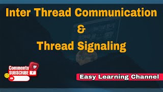 Inter Thread Communication & Thread Signaling // Easy Learning Channel