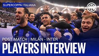 MILAN 0-3 INTER | PLAYERS INTERVIEWS | SUPERCOPPA ITALIANA 🎙️⚫🔵