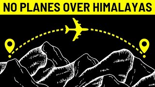 Why Planes NEVER Fly Over The Himalayas