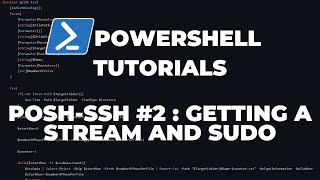 PowerShell Tutorials POSH-SSH #2 : Getting a shell stream and executing sudo