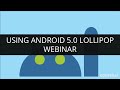 Using Android 5.0 Lollipop | Webinar - 1 | Edureka