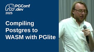 Compiling Postgres to WASM with PGlite (PGConf.dev 2025)