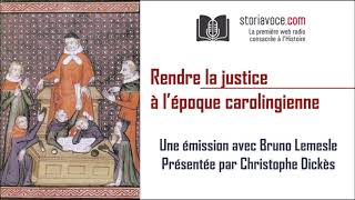 Rendre la justice aux temps carolingiens, avec Bruno Lemesle