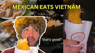 forcing my mexican boyfriend to eat food in VIETNAM | Vietnam Food Tour