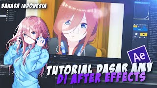 Tutorial Dasar AMV untuk Pemula di After Effects | Full Bahasa Indonesia