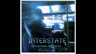 Glenn Waco - Interstate