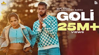 Goli (Official Video) Gur Sidhu | Navpreet Banga | Deepak Dhillon | Nothing Like Before Album