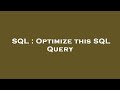 SQL : Optimize this SQL Query
