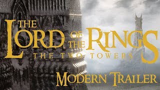 The Lord of the Rings: The Two Towers - Modern trailer