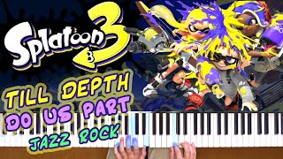 SPLATOON 3 - Till Depth Do Us Part / SPLATFEST 2 Jazz Rock Cover w/ Full Live Band \u0026 Piano スプラトゥーン3