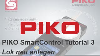 PIKO [T003] SmartControl - Tutorial 3 (eine neue Lok anlegen)