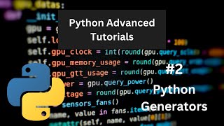 Python Generators - Python Advanced Tutorial #2