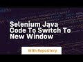 selenium java code to switch to new window